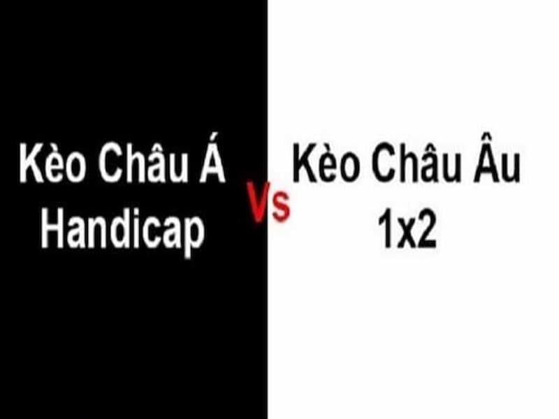 Nhìn chung kèo châu Á được ưa chuộng hơn kèo châu Âu