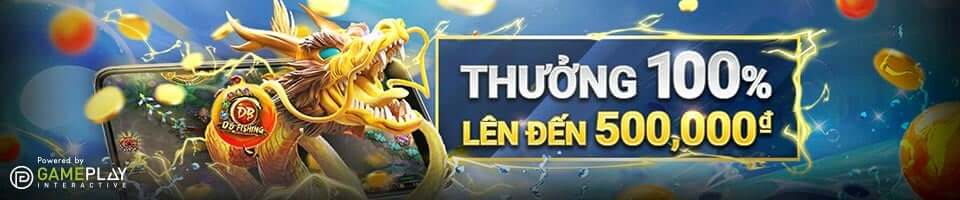THƯỞNG 100% LÊN ĐẾN 500,000 VND TẠI BẮN CÁ W88